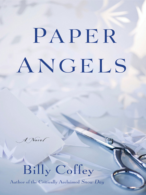 Title details for Paper Angels by Billy Coffey - Wait list
